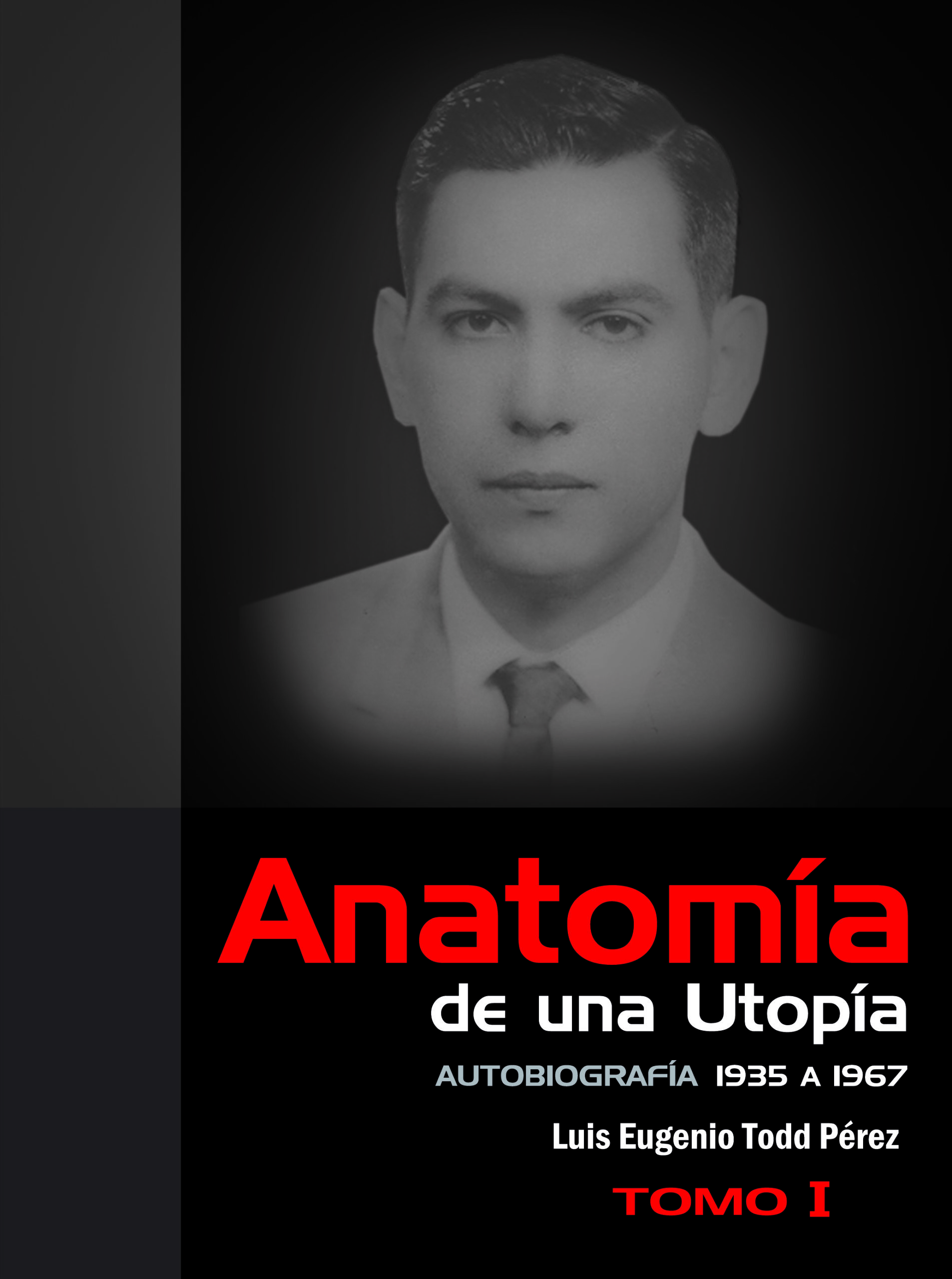 Anatomía de una Utopía Tomo I